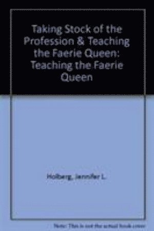 bokomslag Taking Stock of the Profession & Teaching the Faerie Queen