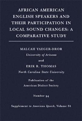 African American English Speakers and Their Participation in Local Sound Changes 1