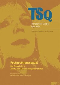 bokomslag Postposttranssexual: Key Concepts for a 21st Century Transgender Studies Volume 1