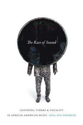 Nina Sun Eidsheim - Race of Sound, Inbunden