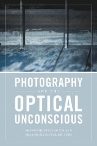 bokomslag Photography and the Optical Unconscious