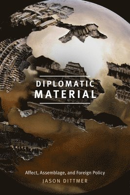 Jason Dittmer - Diplomatic Material, Häftad