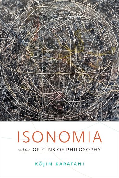 Kojin Karatani - Isonomia and the Origins of Philosophy, Häftad