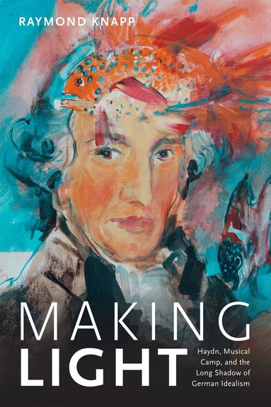 Raymond Knapp - Making Light, Inbunden
