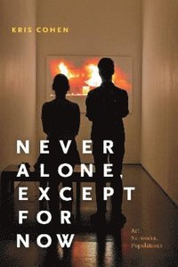 bokomslag Never Alone, Except for Now