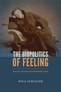 bokomslag The Biopolitics of Feeling