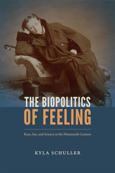 Kyla Schuller - Biopolitics of Feeling, Häftad