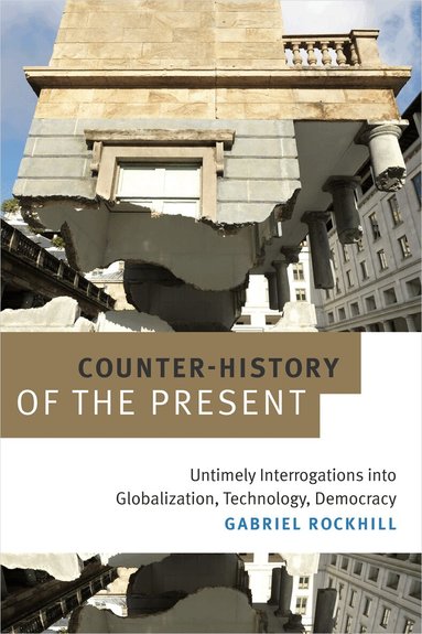 Gabriel Rockhill - Counter-History of the Present, Häftad
