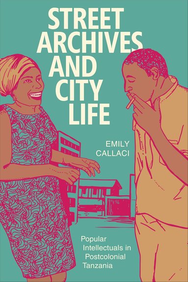Emily Callaci - Street Archives and City Life, Inbunden
