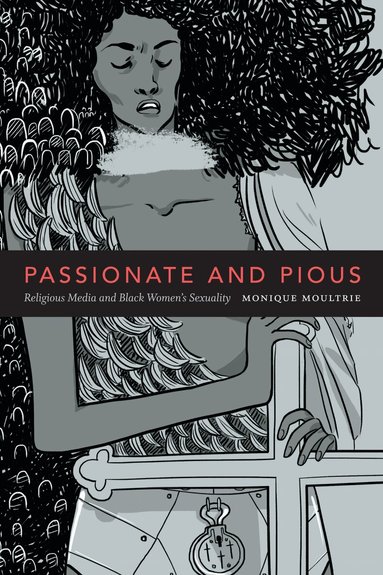 Monique Moultrie - Passionate and Pious, Häftad