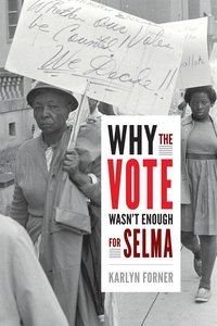 bokomslag Why the Vote Wasn't Enough for Selma