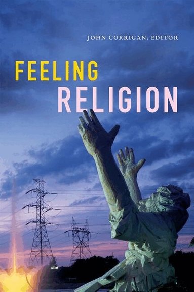 John Corrigan - Feeling Religion, Häftad