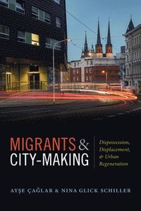 bokomslag Migrants and City-Making