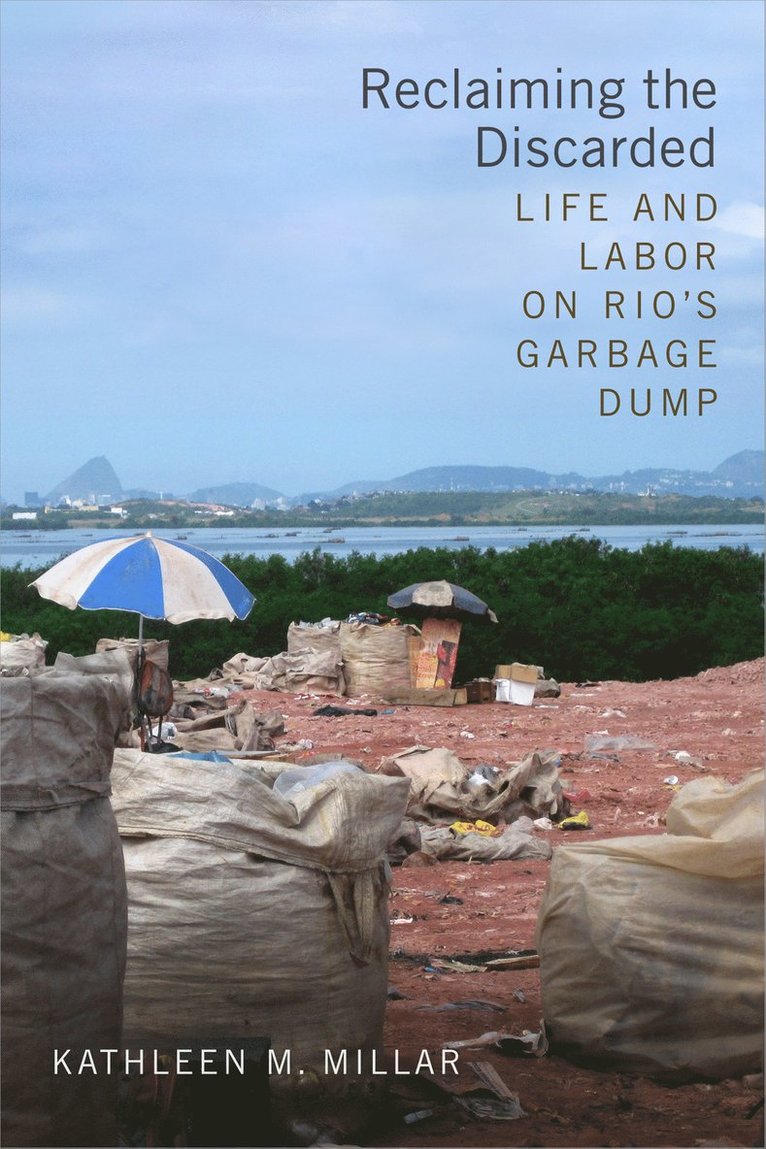 Kathleen M. Millar - Reclaiming the Discarded, Häftad