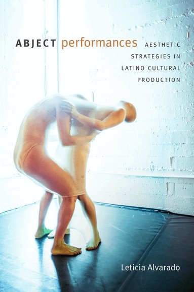 Leticia Alvarado - Abject Performances, Inbunden