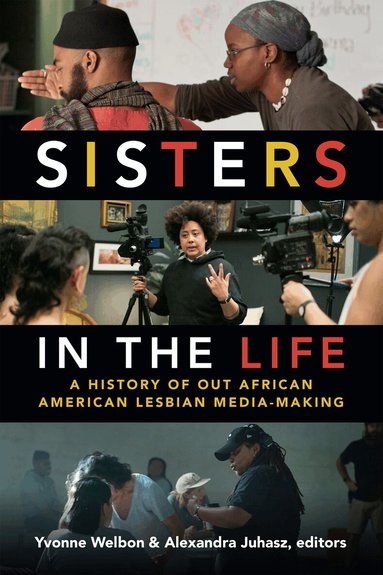 Yvonne Welbon, Alexandra Juhasz - Sisters in the Life, Inbunden