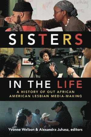 Yvonne Welbon, Alexandra Juhasz - Sisters in the Life, Häftad