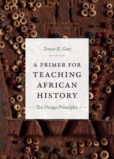 Trevor R. Getz - Primer for Teaching African History, Inbunden