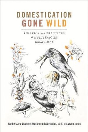 Heather Anne Swanson, Marianne Elisabeth Lien, Gro B. Ween, Marianne Anne Lien - Domestication Gone Wild, Häftad
