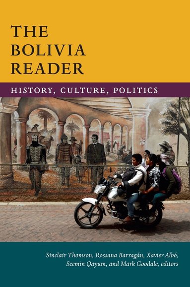 Sinclair Thomson, Rossana Barragán, Xavier Albó, Seemin Qayum, Mark Goodale - Bolivia Reader, Häftad