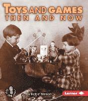 Robin Nelson - Toys and Games Then and Now, Häftad