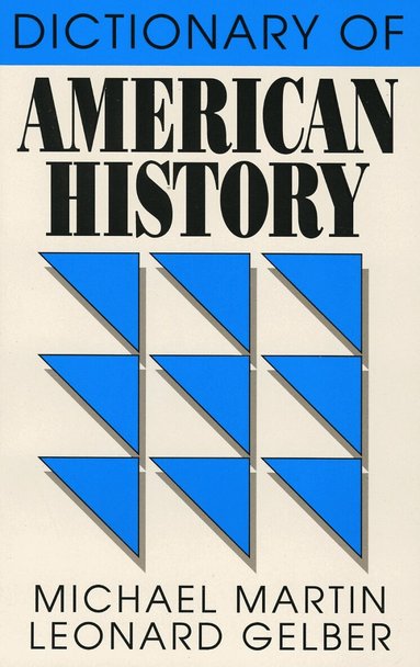 Michael Martin, Leonard Gelber - Dictionary of American History, Häftad