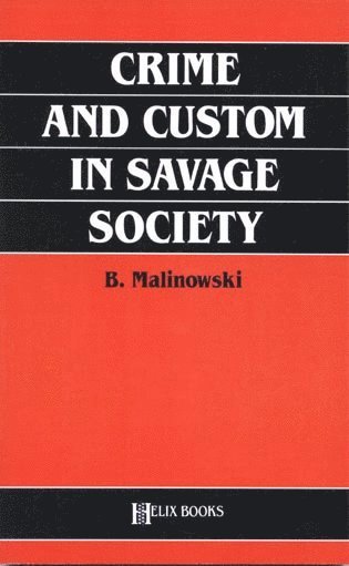 Bronislaw Malinowski - Crime and Custom in Savage Society, Häftad