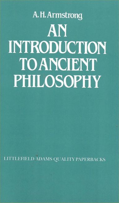A. H. Armstrong - Introduction to Ancient Philosophy, Häftad