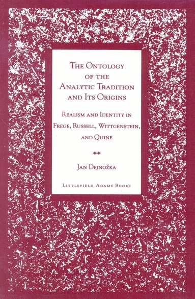 Jan Dejnozka - Ontology of the Analytic Tradition and Its Origins, Häftad