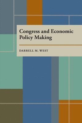 Darrell M. West - Congress and Economic Policymaking, Inbunden