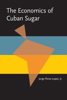 Economics of Cuban Sugar (Latin American Studies)