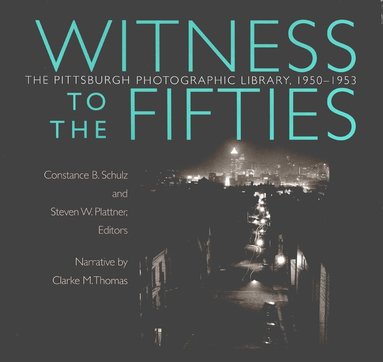 Constance Schulz, Steven Plattner - Witness to the Fifties, Inbunden