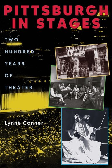Lynne Thompson Conner - Pittsburgh in Stages, Inbunden