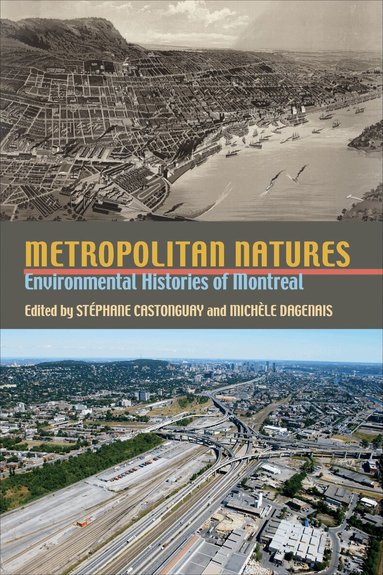 Stephane Castonguay, Michele Dagenais - Metropolitan Natures, Inbunden