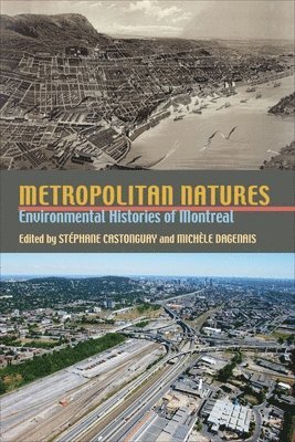 Stephane Castonguay, Michele Dagenais - Metropolitan Natures, Inbunden