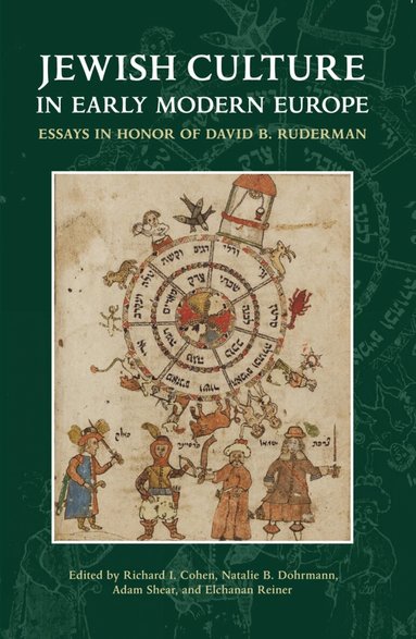 Richard I. Cohen, Natalie B. Dohrmann, Elchanan Reiner, Adam Shear - Jewish Culture in Early Modern Europe, Inbunden