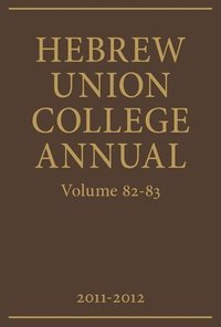 bokomslag Hebrew Union College Annual Volumes 82-83
