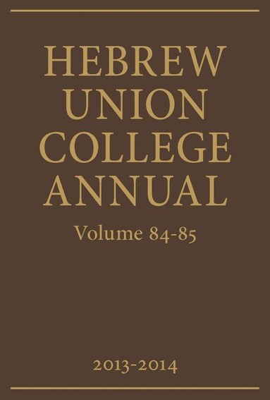 Hebrew Union College Press - Hebrew Union College Annual Volumes 84-85, Inbunden