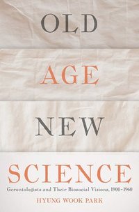 bokomslag Old Age, New Science
