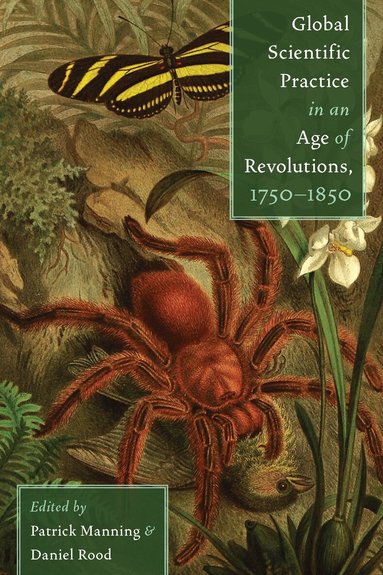 Patrick Manning, Daniel Rood - Global Scientific Practice in an Age of Revolutions, 1750-1850, Inbunden