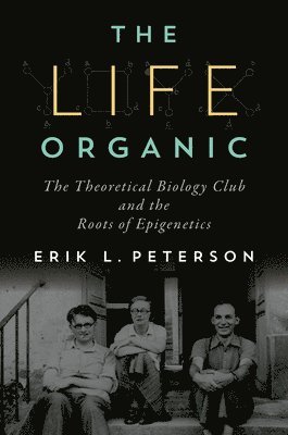 Erik Peterson - Life Organic, Inbunden