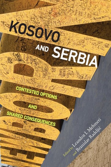 Leandrit I. Mehmeti, Branislav Radeljic - Kosovo and Serbia, Inbunden