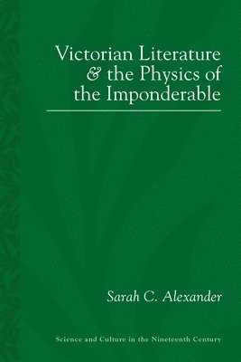 Victorian Literature and the Physics of the Imponderable 1