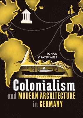 bokomslag Colonialism and Modern Architecture in Germany