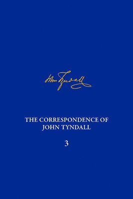 bokomslag Correspondence of John Tyndall, Volume 3, The