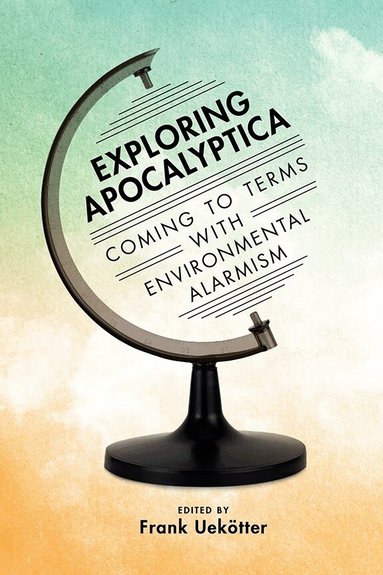 Frank Uekötter - Exploring Apocalyptica, Inbunden