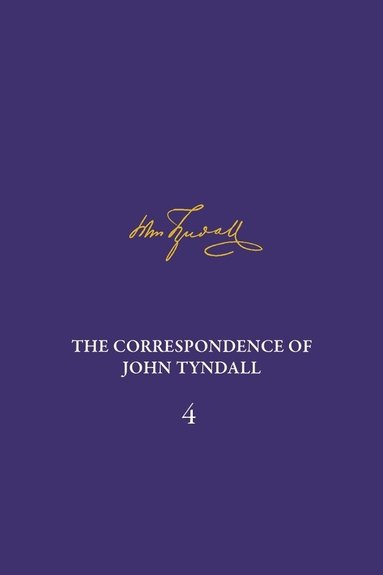 Ian Hesketh, Efram Sera-Shriar - Correspondence of John Tyndall, Volume 4, Inbunden