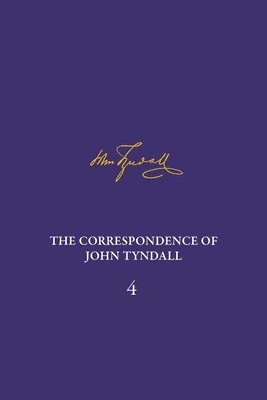 bokomslag Correspondence of John Tyndall, Volume 4, The