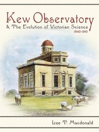 bokomslag Kew Observatory and the Evolution of Victorian Science, 18401910