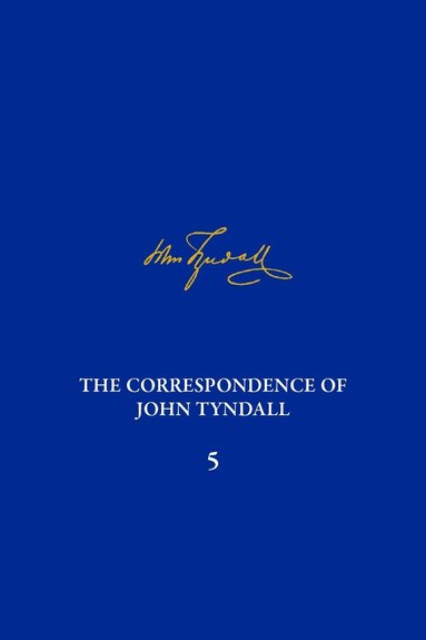 William H. Brock, Geoffrey Cantor - Correspondence of John Tyndall, Volume 5, Inbunden
